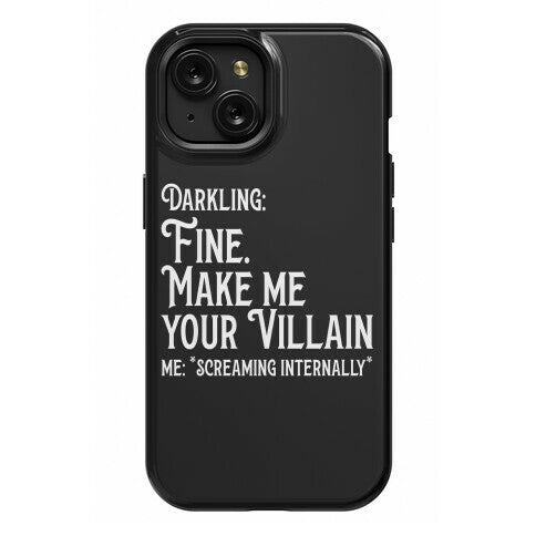 Make Me Your Villain Phone Case